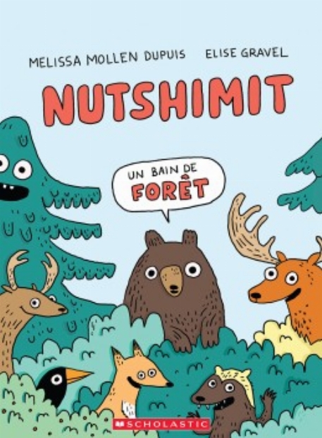 Nutshimit - Un bain de forêt - Élise Gravel | Scholastic