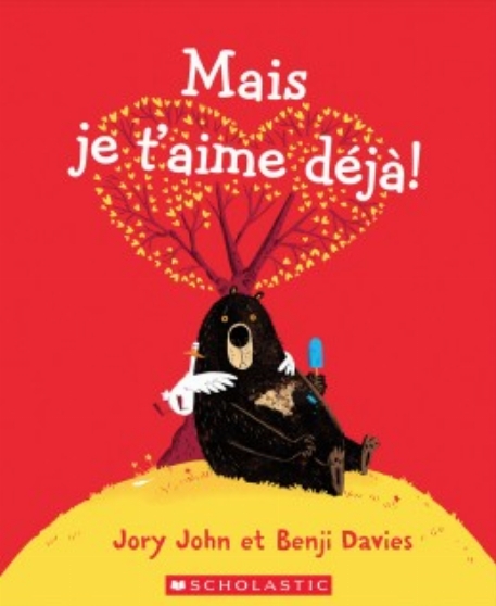Mais je t'aime déjà! - Jory John | Scholastic