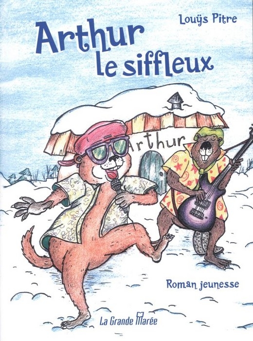 Arthur Le siffleux - Louÿs Pitre | La Grande Marée