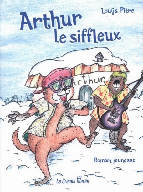 Arthur Le siffleux - Louÿs Pitre | La Grande Marée