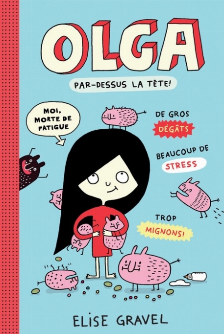 Olga par-dessus la tête - Elise Gravel | Scholastic