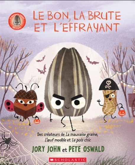 Le bon, la brute et l'effrayant - Jory John | Scholastic