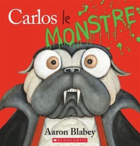 Carlos le monstre - Aaron Blabey | Scholastic