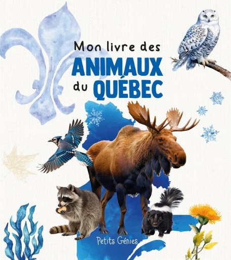 Mon livre des animaux du Québec | Petits génies