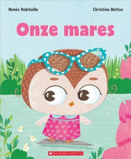 Onze mares - Renée Robitaille | Scholastic