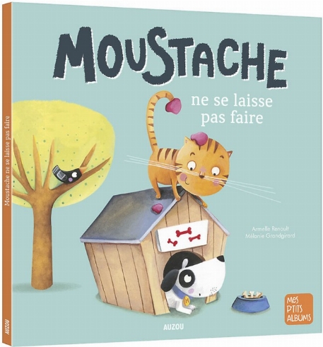 Mes p'tits albums - Moustache ne se laisse pas faire | Auzou
