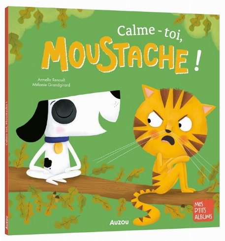 Mes p'tits albums - Calme-toi Moustache | Auzou