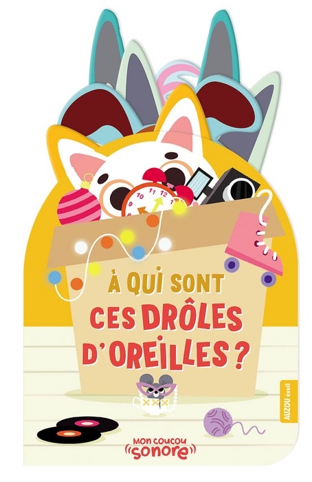 Mon coucou sonore - À qui sont ces drôle d'oreilles? | Auzou